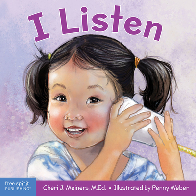 I Listen: A Book about Hearing, Understanding, and Connecting - Meiners, Cheri J, Ed