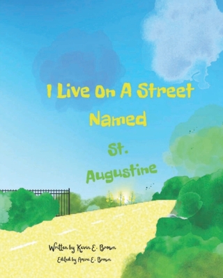 I Live On A Street Named St. Augustine - Brown, Amira (Editor)