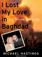 I Lost My Love in Baghdad: A Modern War Story