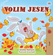 I Love Autumn (Serbian Book for Children - Latin alphabet)