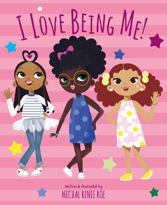 I Love Being Me! - Roe, Mechal Renee