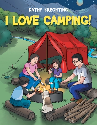 I Love Camping! - Krechting, Kathy