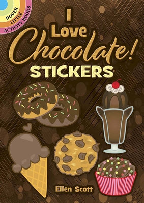 I Love Chocolate! Stickers - Scott, Ellen