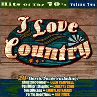 I Love Country: Hits of the 70's, Vol. 2 - Various Artists