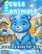 I Love Cute Animals Coloring Book For Kids