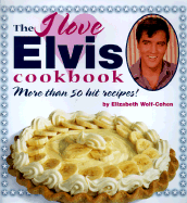 I Love Elvis Cookbook - Wolf-Cohen, Elizabeth