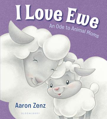 I Love Ewe: An Ode to Animal Moms - 