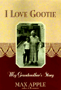 I Love Gootie: My Grandmother's Story