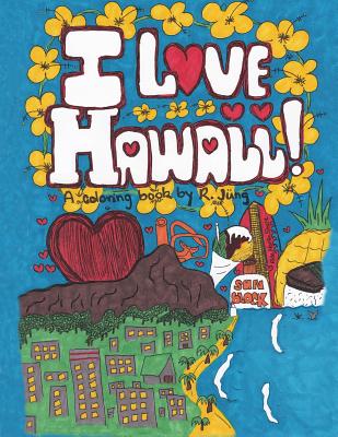 I Love Hawaii: A Coloring Book by R. Jung - Jung, R