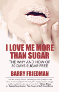I Love Me More Than Sugar: The Why and How of 30 Days Sugar Free