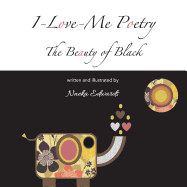 I-Love-Me Poetry: The Beauty of Black