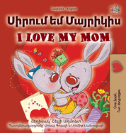 I Love My Mom (Armenian English Bilingual Book for Kids)