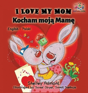 I Love My Mom: English Polish Bilingual Book