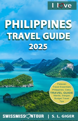 I love Philippines Travel Guide: Philippines travel book. Travel Guide Philippines for budget travel information for individual trips. With downloadable maps - Don't get lonely or lost. - Ontour, Swissmiss, and Giger, S L