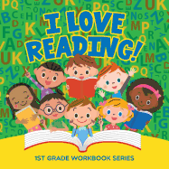 I Love Reading!: 1st Grade Workbook Series