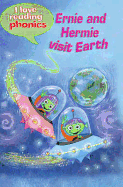 I Love Reading Phonics Level 3: Ernie and Hermie Visit Earth