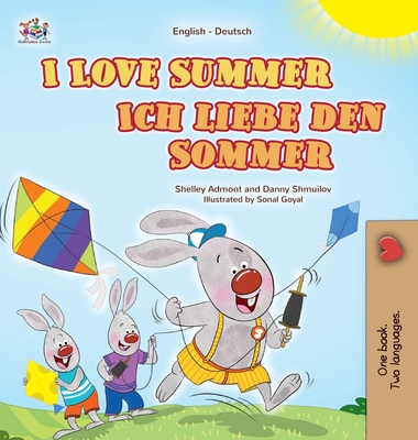 I Love Summer (English German Bilingual Children's Book) - Admont, Shelley, and Shmuilov, Danny, and Books, Kidkiddos