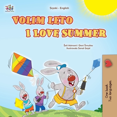 I Love Summer (Serbian English Bilingual Children's Book-Latin Alphabet) - Admont, Shelley, and Shmuilov, Danny, and Books, Kidkiddos