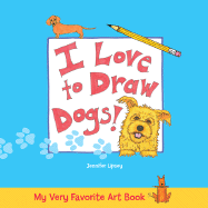 I Love to Draw Dogs! - Lipsey, Jennifer