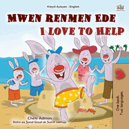 I Love to Help (Haitian Creole English Bilingual Children's Book)