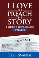 I Love to Preach the Story, Cycle C: A Summer of Prophet Sharing