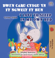 I Love to Sleep in My Own Bed (Welsh English Bilingual Book for Children)