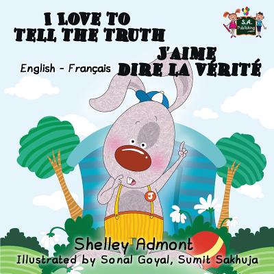 I Love to Tell the Truth J'aime dire la vrit (English French children's book): Bilingual French book for kids - Admont, Shelley, and Books, Kidkiddos