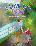 I Love You Daddy: A Dad and Daughter Relationship