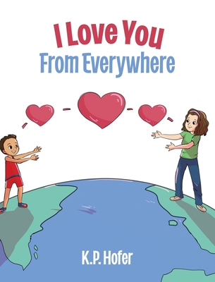 I Love You From Everywhere - Hofer, K P