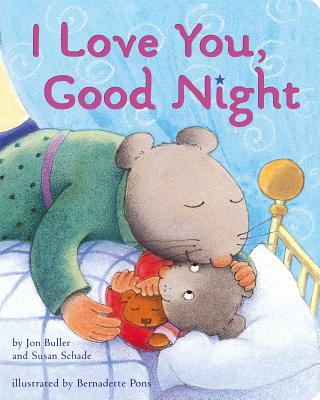 I Love You, Good Night - Buller, Jon, and Schade, Susan