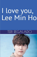 I love you, Lee Min Ho