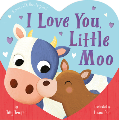 I Love You, Little Moo - Temple, Tilly, and Deo, Laura (Illustrator)