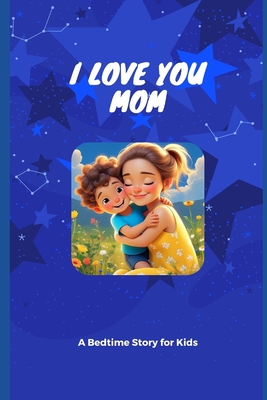 I love you mom: Little moments big love - Books, Mb