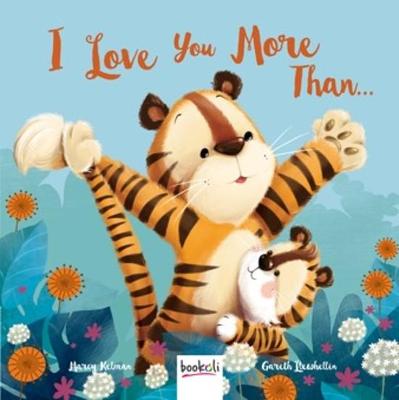 I Love You More Than... - Ltd., Bookoli (Creator), and Kelman, Marcy