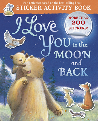 I Love You to the Moon and Back Sticker Activity: Sticker Activity Book with More Than 200 Stickers! - Hepworth, Amelia, and Sweeney, Samantha (Creator)