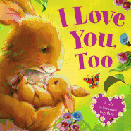 I Love You, Too-A Tale to Treasure Together: Board Book