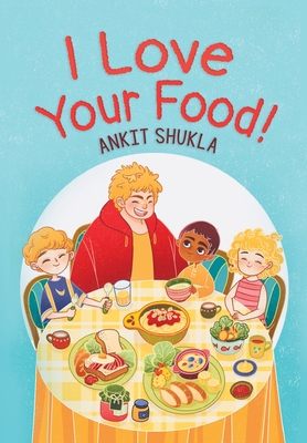 I Love Your Food! - Shukla, Ankit