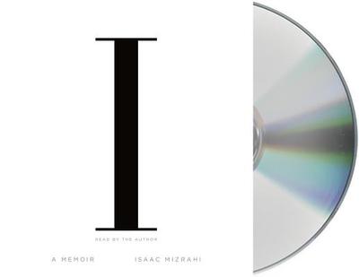 I.M.: A Memoir - Mizrahi, Isaac (Read by)