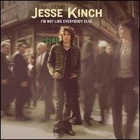 I?m Not Like Everybody Else - Jesse Kinch