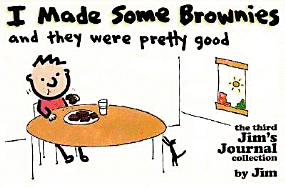 I Made Some Brownies and They Were Pretty Good - Jim, and Dikkers, Scott