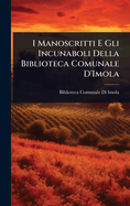 I Manoscritti E Gli Incunaboli Della Biblioteca Comunale D'Imola
