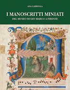 I Manoscritti Miniati del Museo Di San Marco a Firenze: Corali Francescani (1440-1530)