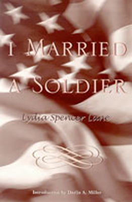 I Married a Soldier - Lane, Lydia Spencer, and Miller, Darlis A (Introduction by)