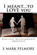 I Meant to Love You: Biblical Relationship Analysis