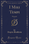 I Miei Tempi, Vol. 9: Memorie (Classic Reprint)