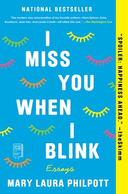 I Miss You When I Blink: Essays - Philpott, Mary Laura