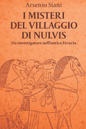 I misteri del villaggio di Nulvis: giallo storico, Etruschi, suspense