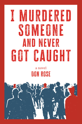 I Murdered Someone and Never Got Caught - Rose, Don