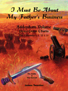 I Must Be about My Father's Business - Addendum Volume PowerPoint Charts for Volumes I, II, III & IV.