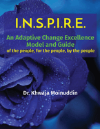 I.N.S.P.I.R.E.: An Adaptive Change Excellence Model and Guide of the people, for the people, by the people